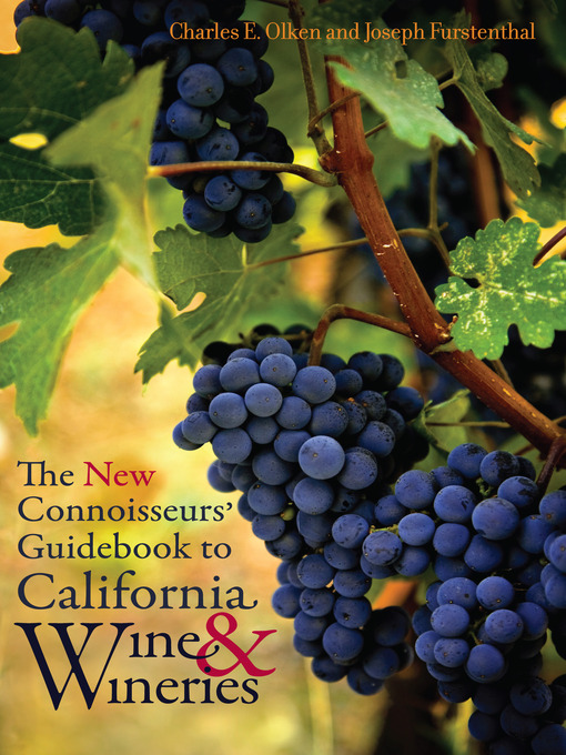Title details for The New Connoisseurs' Guidebook to California Wine and Wineries by Charles E. Olken - Available